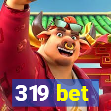 319 bet